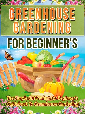 cover image of Greenhouse Gardening For Beginner's